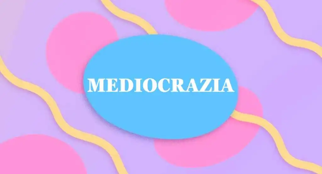 Qual è il significato della parola mediocrazia e perché viene usata oggi