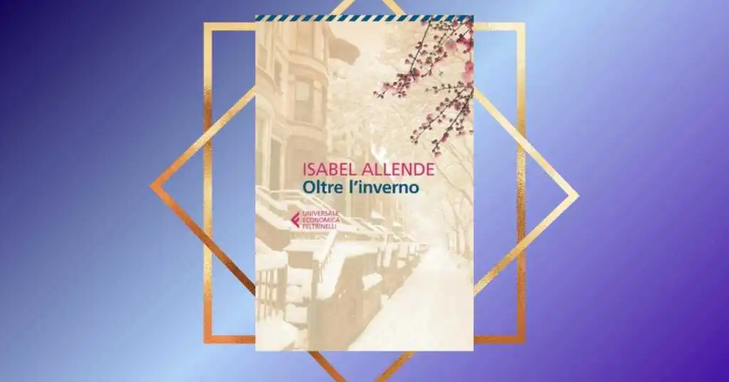 "Oltre l'inverno" di Isabel Allende, un thriller originale che risveglia la speranza