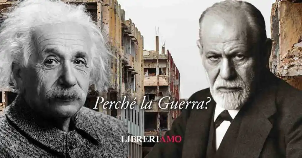 Perché la guerra, il carteggio tra Einstein e Freud sulla violenza umana