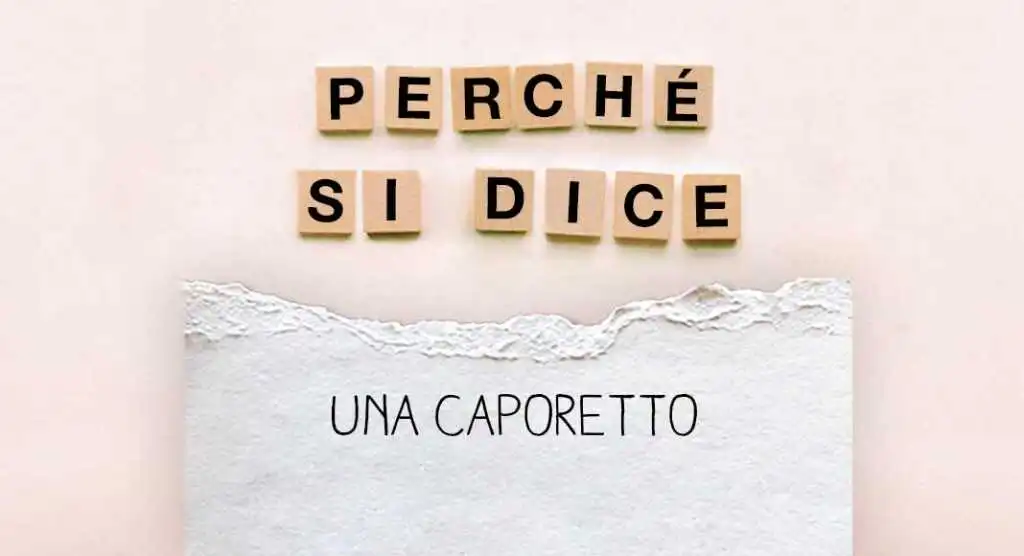 perche-si-dice-caporetto