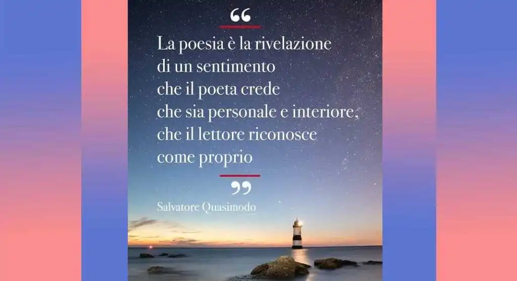 "La poesia è la rivelazione di un sentimento..." di Salvatore Quasimodo