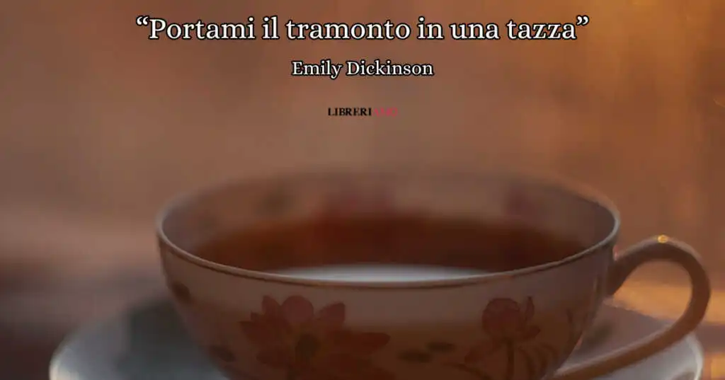 "Portami il tramonto in una tazza" (1859), la poesia di Emily Dickinson sul bisogno di conforto
