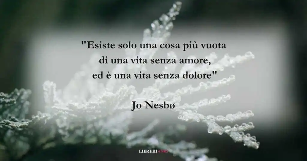 Una frase di Jo Nesbø sul valore del dolore nella vita