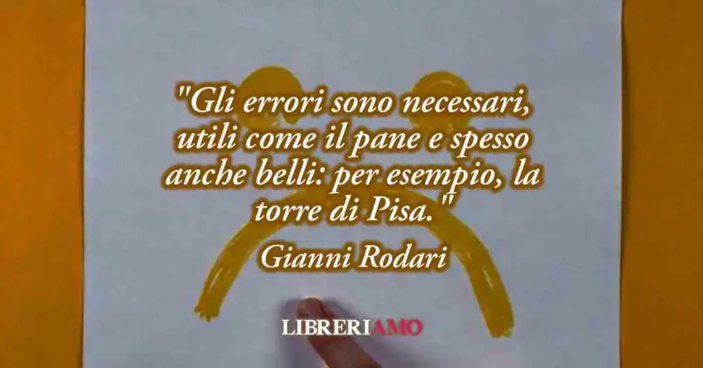 Una frase di Gianni Rodari (1964) sul potere dell'errore per imparare e migliorare