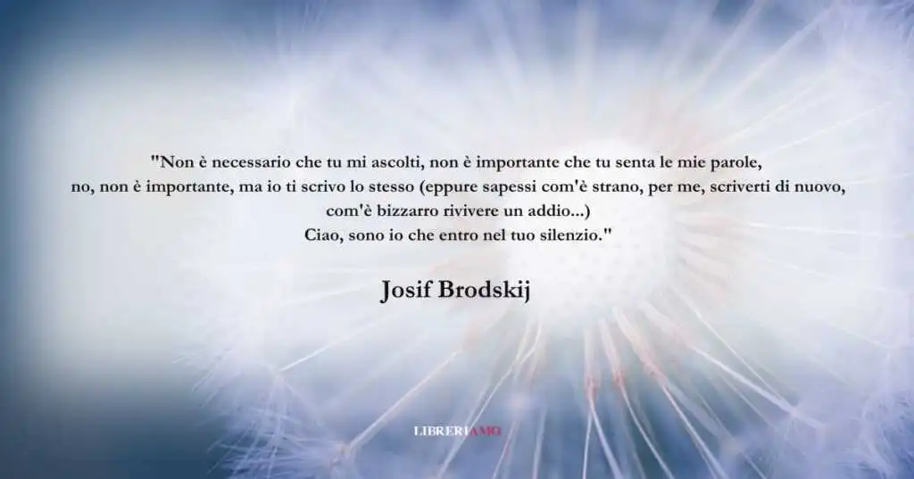 I versi di Josif Brodskij da dedicare a chi non c'è più