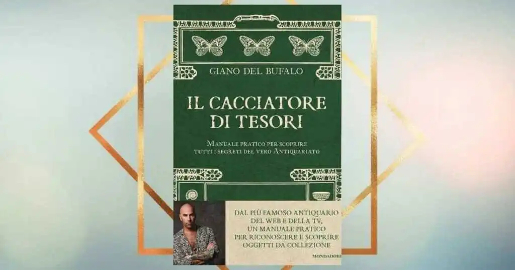 Il cacciatore di tesori, il libro di Giano Del Bufalo sul valore dell'antiquariato