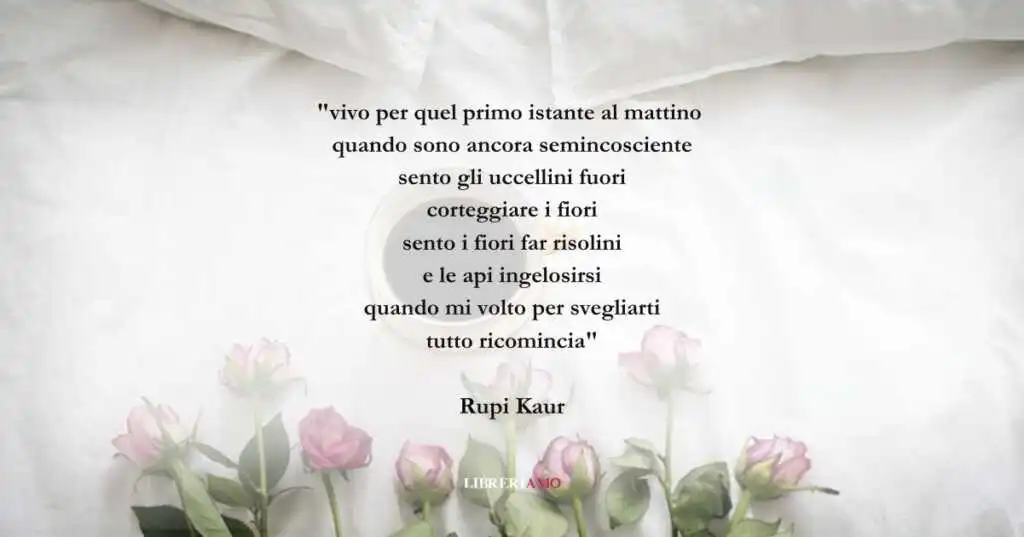 I versi di Rupi Kaur per cominciare bene il nuovo giorno