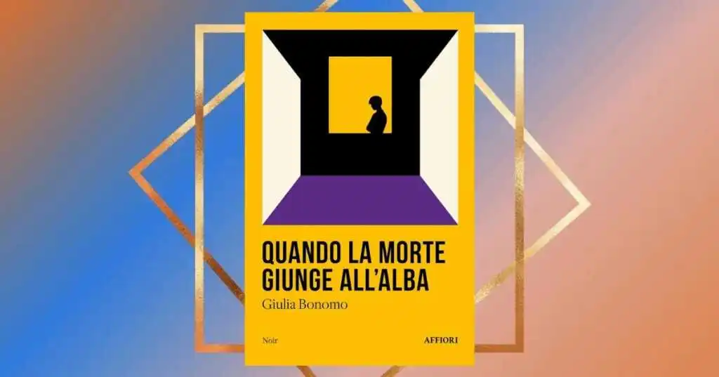 Quando la morte giunge all'alba, l'esordio letterario noir di Giulia Bonomo