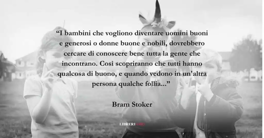 Una frase di Bram Stoker sull'empatia e il migliorare se stessi
