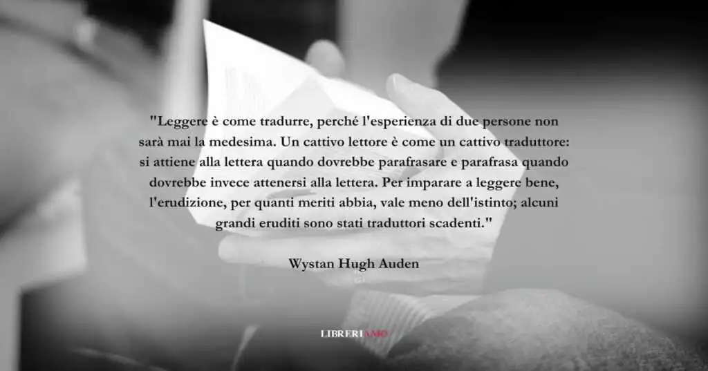 Una frase di Wystan Hugh Auden sul valore della lettura