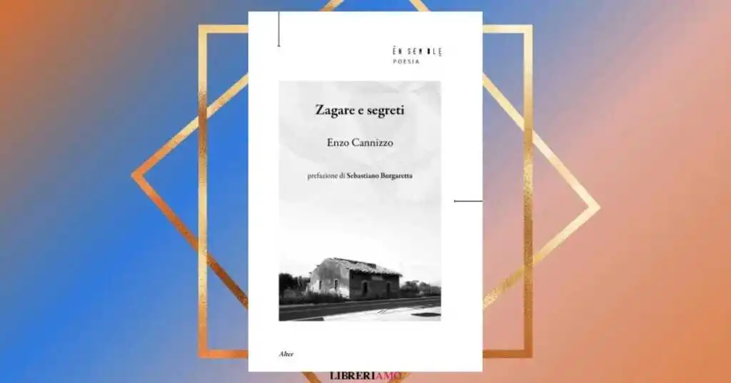 Zagare e segreti, di Enzo Cannizzo ovvero Il teatro della vita