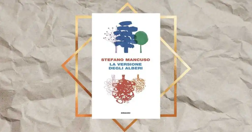 “La versione degli alberi”, Stefano Mancuso torna in libreria con un romanzo picaresco