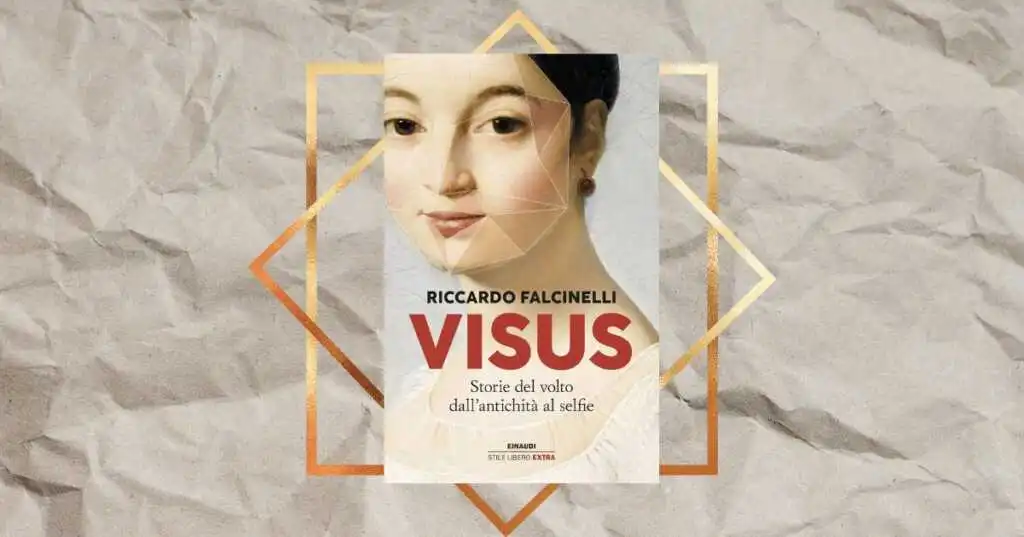 “Visus”, il nuovo libro di Falcinelli che studia il volto dall’antichità al tempo del selfie