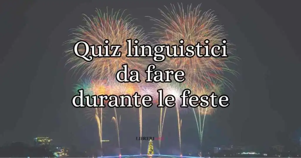 5 quiz linguistici da fare durante le vacanze di fine anno