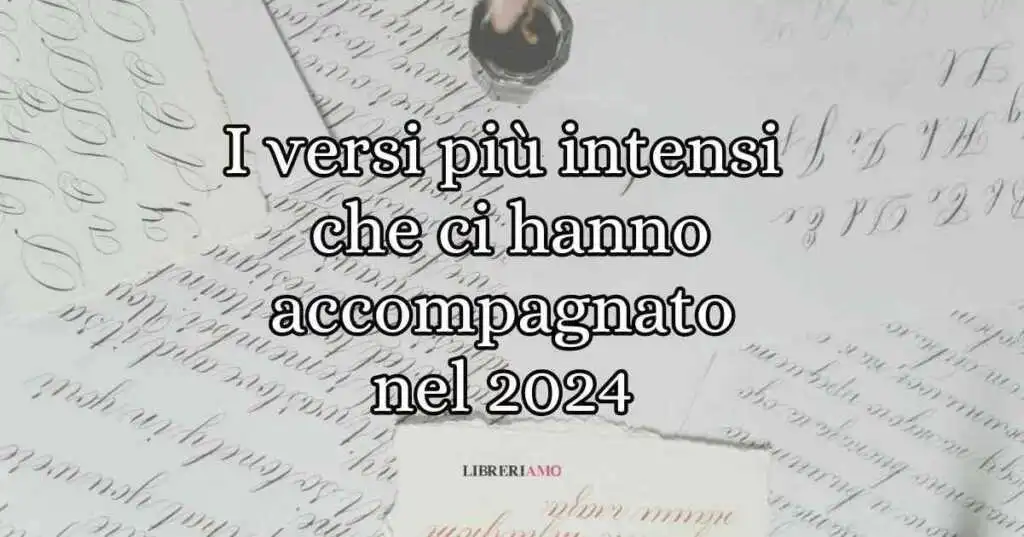 I 10 versi d'autore più intensi che ci hanno accompagnato durante il 2024