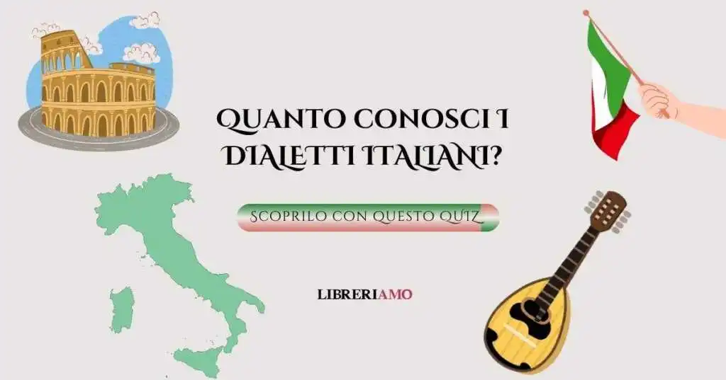Quanto conosci i dialetti italiani Scoprilo con questo quiz