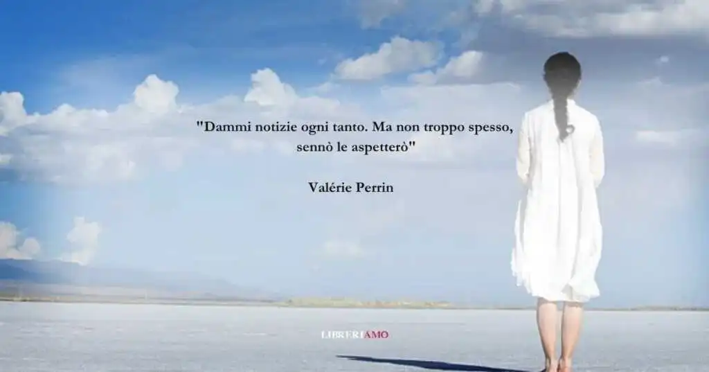 Una frase di Valerie Perrin sul valore dell'attesa