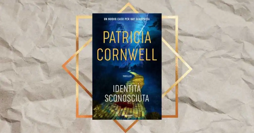 “Identità sconosciuta”, il thriller di Patricia Cornwell fra i più venduti in Italia