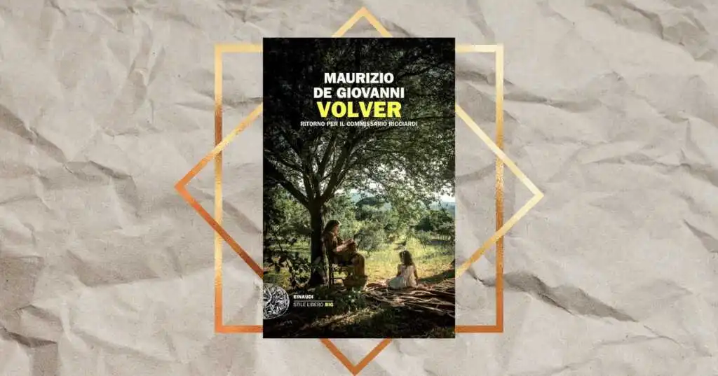 “Volver”, il Commissario Ricciardi di Maurizio De Giovanni colpisce ancora