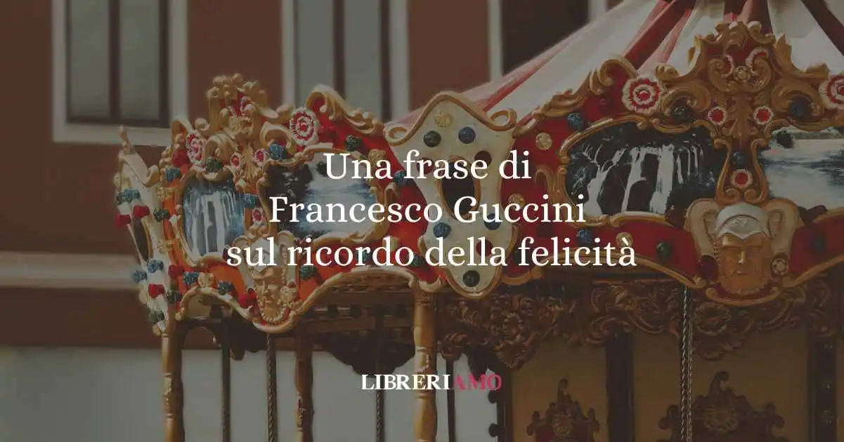 Una frase di Francesco Guccini sul ricordo della felicità