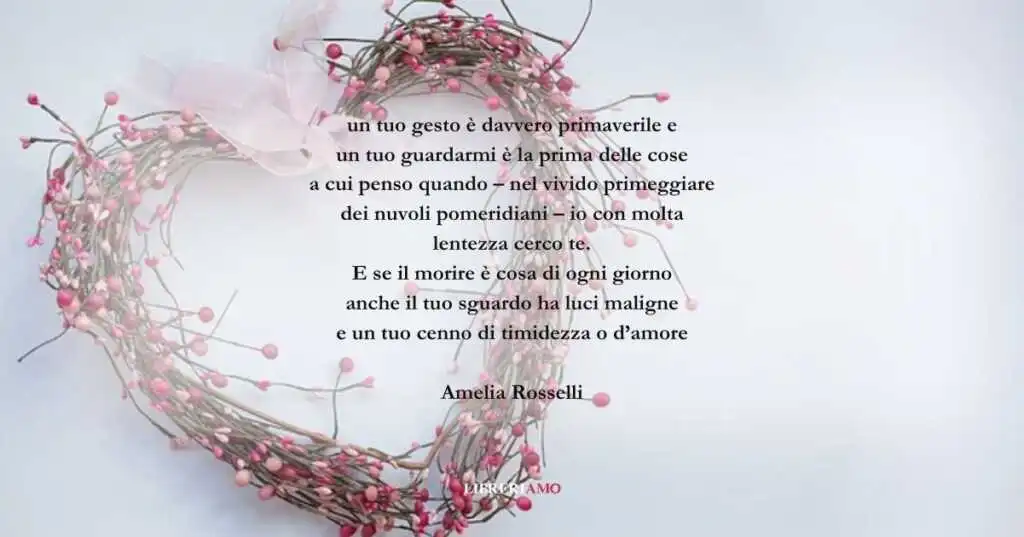 I versi di Amelia Rosselli da dedicare il giorno di San Valentino