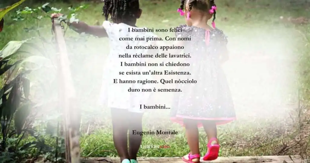 I versi di Eugenio Montale sulla bellezza dell'infanzia