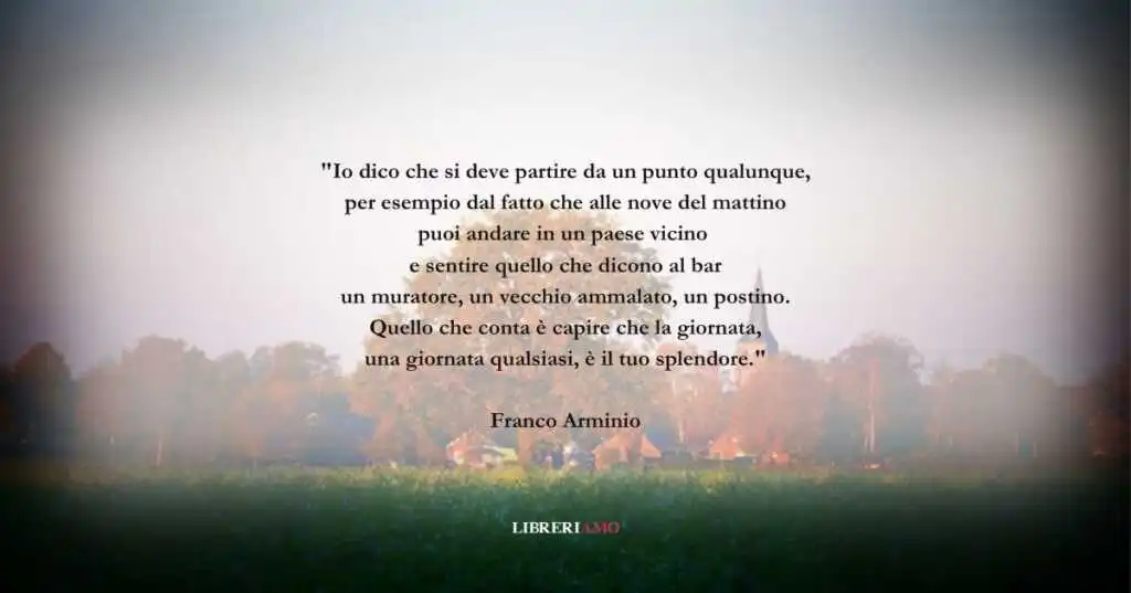 I versi di Franco Arminio sulla bellezza della quotidianità