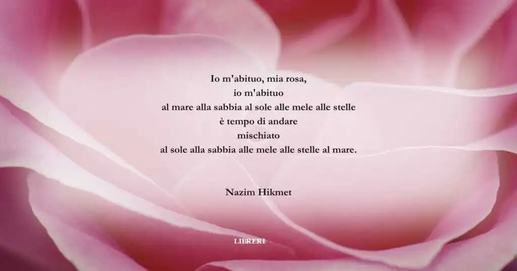 I versi di Nazim Hikmet sui cambiamenti della vita