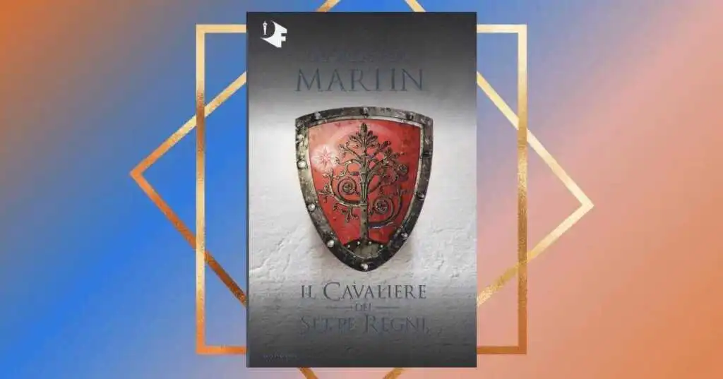 L'universo creato da George R.R.Martin si arricchisce di un nuovo capitolo con l'attesissima serie tv A Knight of the seven Kingdoms: The Hedge Khnight, tratta dalla raccolta di novelle "Il cavaliere dei sette regni".