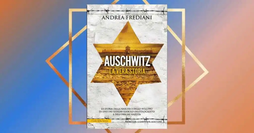 La vera storia di Auschwitz raccontata dallo scrittore Andrea Frediani