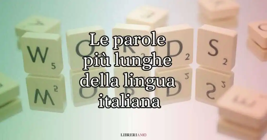 Le 10 parole più lunghe della lingua italiana impossibili da dire