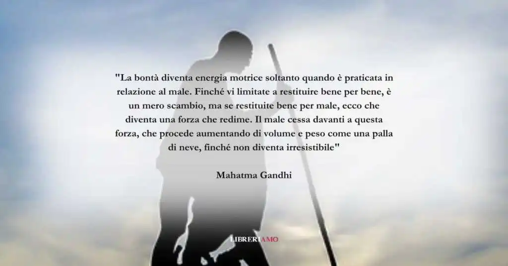 Una frase del Mahatma Gandhi sul valore della bontà