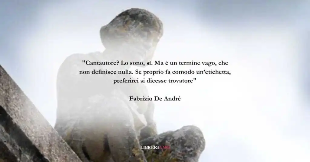 Una frase di Fabrizio De André contro le banali etichette