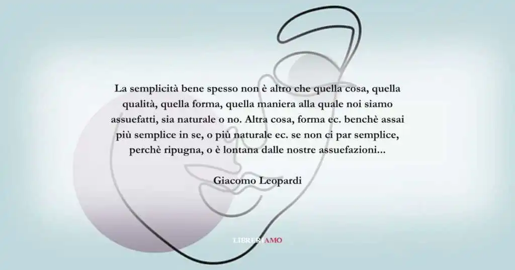 Una frase di Giacomo Leopardi sul valore della semplicità