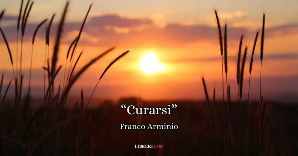 “Curarsi” (2019) di Franco Arminio, la poesia che cura l’anima sofferente
