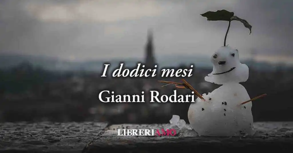"I dodici mesi" di Gianni Rodari, poesia sul valore di un mondo più equo e senza guerra