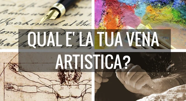 Qual è la tua vena artistica? Scoprilo con questo test!