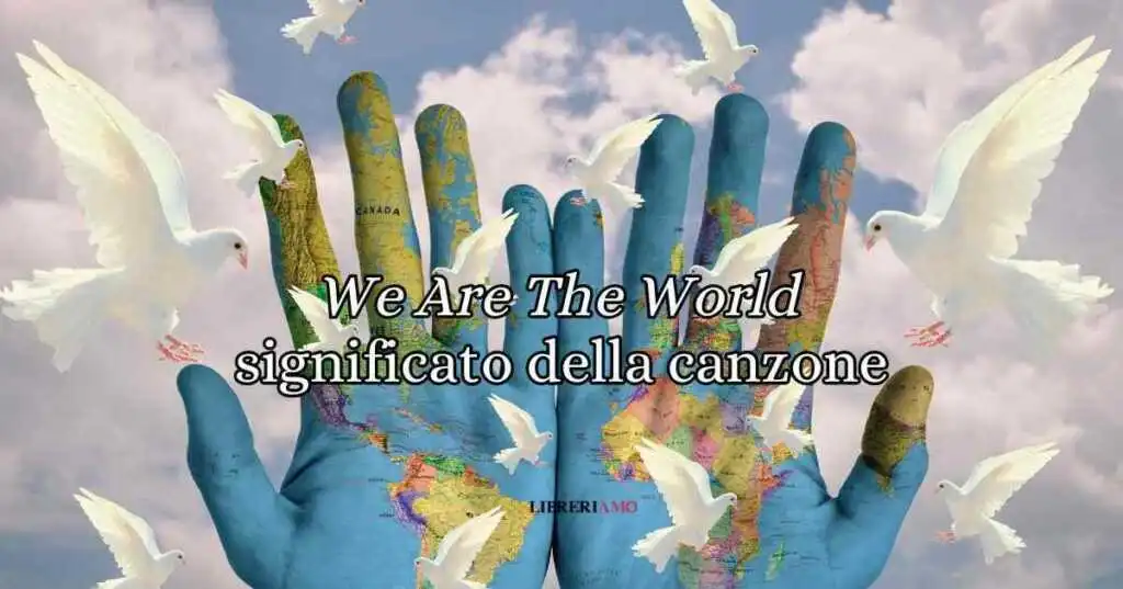 "We Are the World": l'inno di solidarietà che ha cambiato il mondo