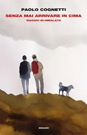 paolo cognetti senza mai arrivare in cima