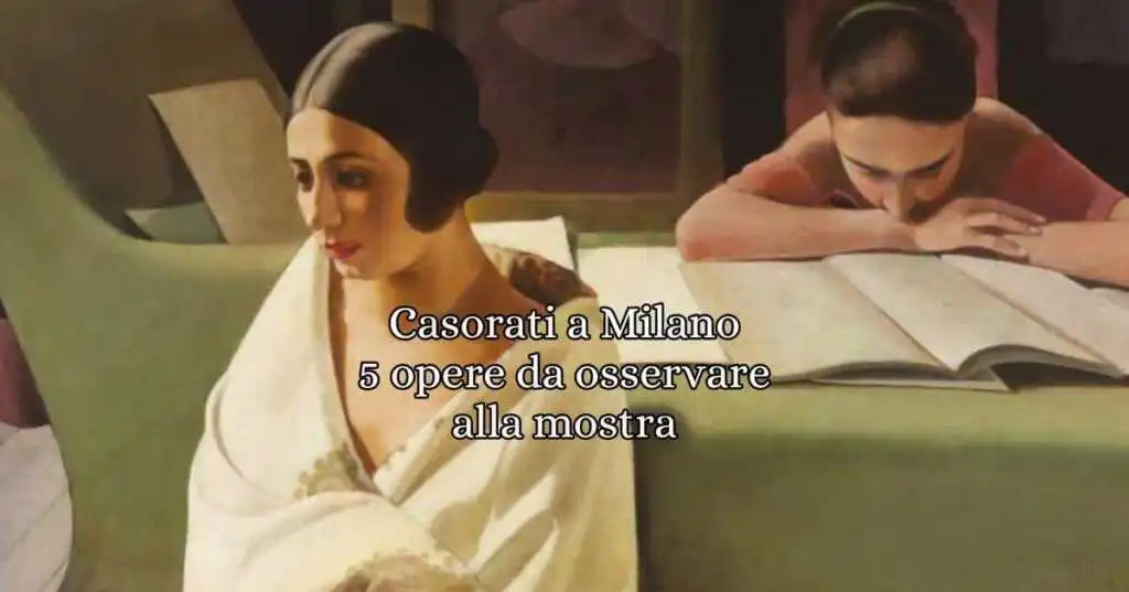 Felice Casorati a Milano: 5 opere da non perdere in mostra a Palazzo Reale