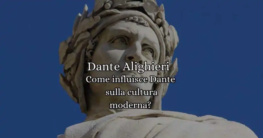 Come Dante Alighieri influisce oggi sulla cultura moderna