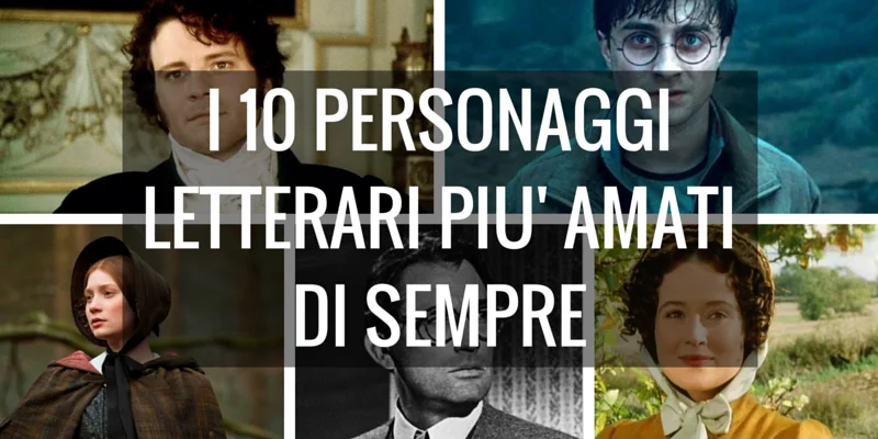 I 10 personaggi letterari più amati di sempre