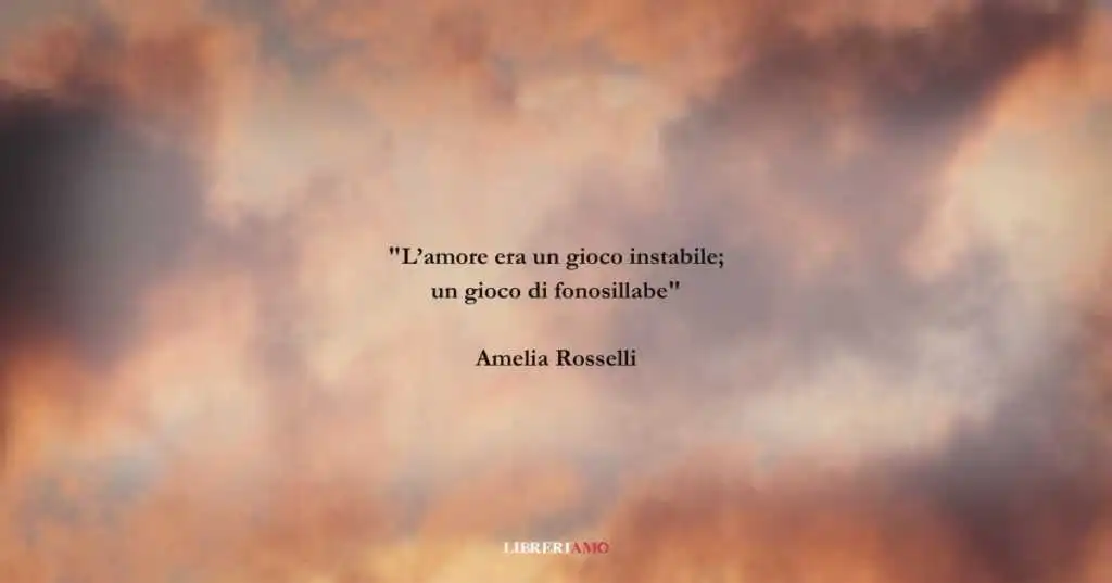 I versi di Amelia Rosselli sull'incanto dell'amore che sboccia