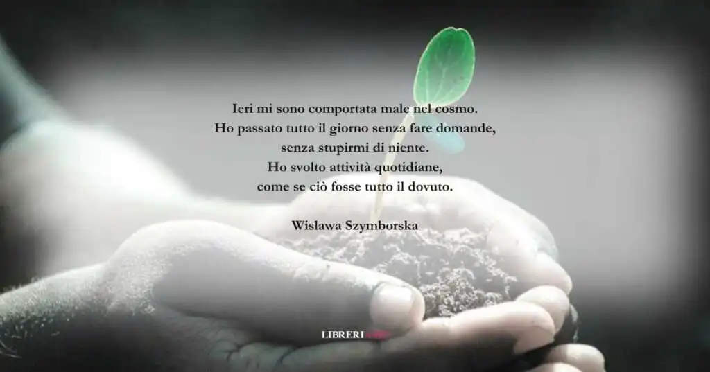 I versi di Wislawa Szymborska ci ricordano la bellezza della vita