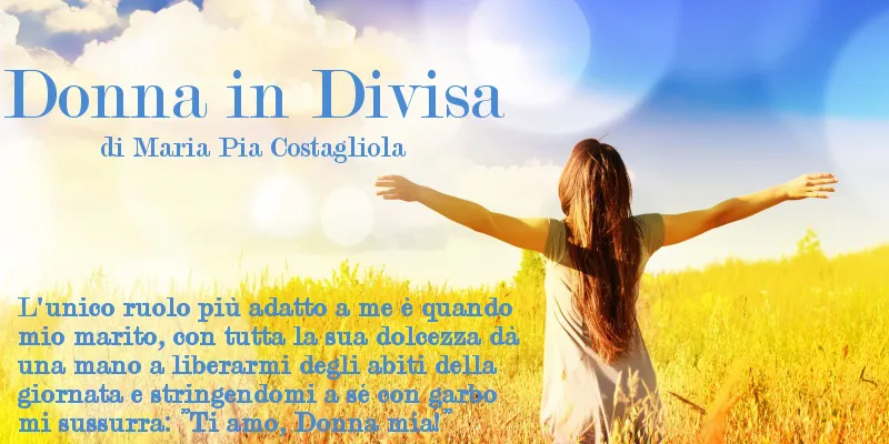 Donna in Divisa – di Maria Pia Costagliola