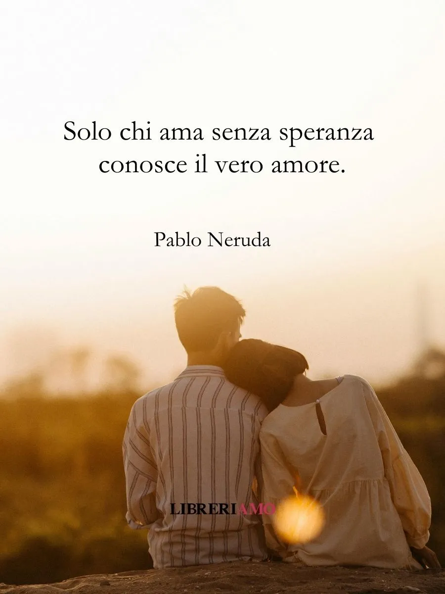 frasi speranza neruda