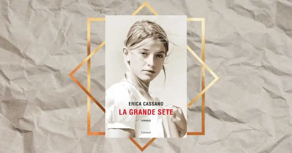 “La grande sete” di Erica Cassano, il romanzo d’esordio di cui tutti parlano