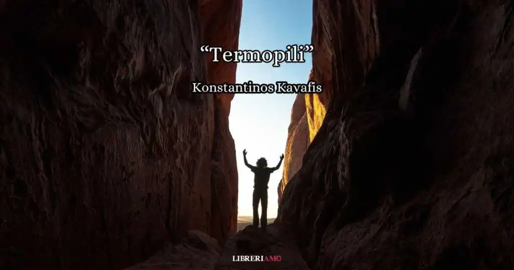 “Termopili” (1903), l’inno di Konstantinos Kavafis al coraggio di difendere i propri ideali