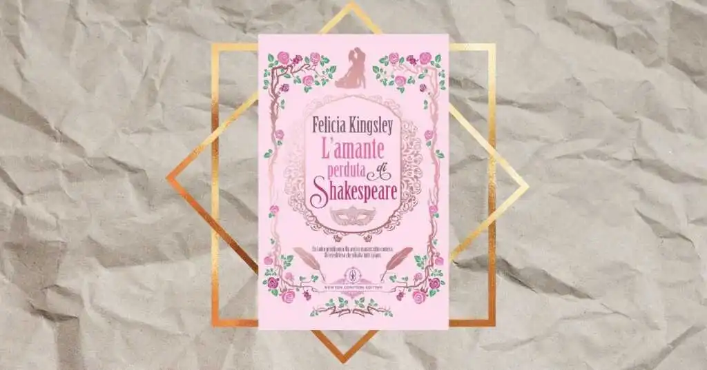 5 curiosità su Felicia Kingsley, la scrittrice da record in libreria con “L’amante perduta di Shakespeare”