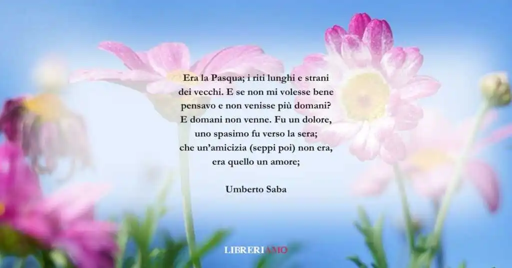I dolci versi di Umberto Saba sui nostri ricordi più felici